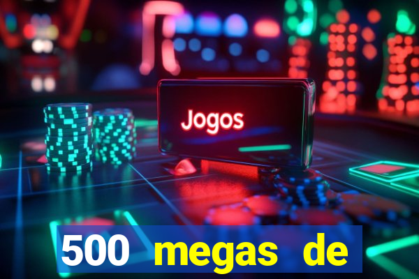 500 megas de internet equivale a quantos gigas